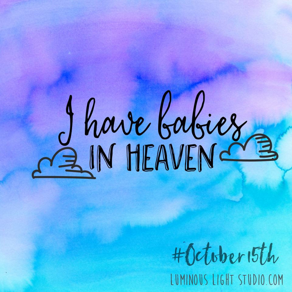 I have babies in heaven - pregnancy and infant loss