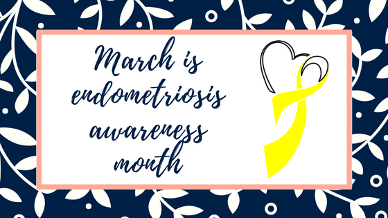 march is endometriosis awareness month